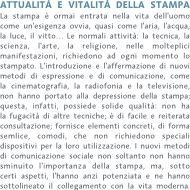 attualit&agrave; e vitalit&agrave; della stampa  La stampa &egrave; ormai entrata ne
