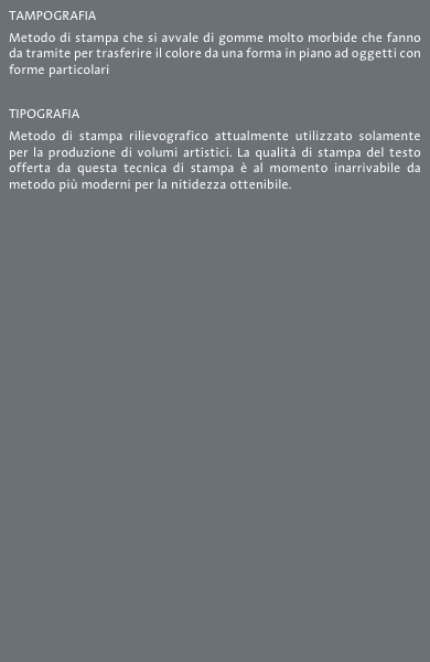 TAMPOGRAFIA Metodo di stampa che si avvale di gomme molto morbi